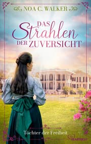Cover von Das Strahlen der Zuversicht - Töchter der Freiheit