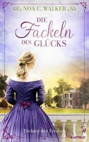 Cover von Die Fackeln des Glücks - Töchter der Freiheit