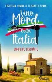 Cover von Vino, Mord und Bella Italia! Folge 8: Unheilige Geschäfte