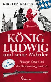 Cover von König Ludwig und seine Mörder