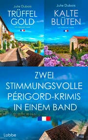 Cover von Trüffelgold & Kalte Blüten - Zwei stimmungsvolle Périgord-Krimis in einem Band