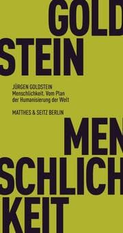 Cover von Menschlichkeit. Vom Plan der Humanisierung der Welt