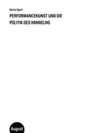 Cover von Performancekunst und die Politik des Handelns