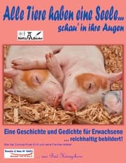 Cover von Alle Tiere haben eine Seele... schau' in ihre Augen!