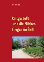 Cover von kaltgestellt und die Mücken fliegen im Park
