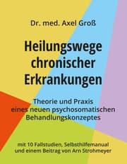 Cover von Heilungswege chronischer Erkrankungen - Theorie und Praxis eines neuen psychosomatischen Behandlungskonzeptes