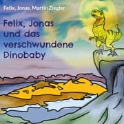 Cover von Felix, Jonas und das verschwundene Dinobaby