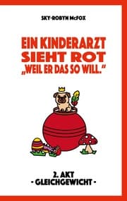 Cover von Ein Kinderarzt sieht rot - 'Weil er das so will.'