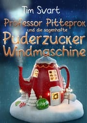 Cover von Professor Pitteprok und die sagenhafte Puderzuckerwindmaschine