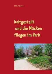 Cover von kaltgestellt und die Mücken fliegen im Park