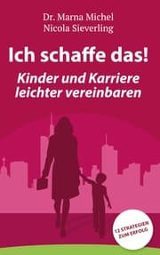 Cover von Ich schaffe das! Kinder und Karriere leichter vereinbaren