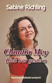 Cover von Claudia Mey - Dick war gestern