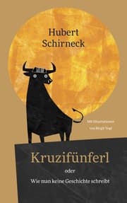 Cover von Kruzifünferl oder Wie man keine Geschichte schreibt