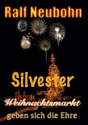 Cover von Silvester und Weihnachtsmarkt geben sich die Ehre