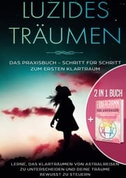 Cover von 2 in 1 Buch - Luzides Träumen: Das Praxisbuch - Schritt für Schritt zum ersten Klartraum - Enneagramm für Anfänger: Entdecke auf 9 Wegen deine verborgenen Ressourcen und Potenziale
