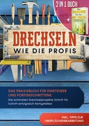 Cover von 2 in 1 Buch - Drechseln wie die Profis: Das Praxisbuch für Einsteiger und Fortgeschrittene - Die schönsten Drechselprojekte Schritt für Schritt erfolgreich fertigstellen inkl. Tipps zur Oberflächenbearbeitung - Das Weinkompendium für den Hobby-Somm