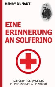 Cover von Eine Erinnerung an Solferino: Die Geburtsstunde des Internationalen Roten Kreuzes