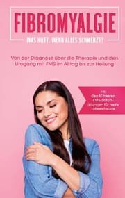 Cover von Fibromyalgie: Was hilft, wenn alles schmerzt?