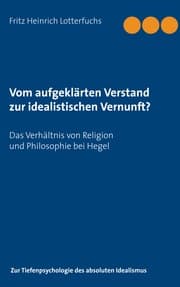 Cover von Vom aufgeklärten Verstand zur idealistischen Vernunft?