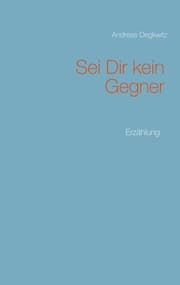 Cover von Sei Dir kein Gegner