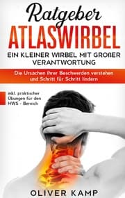 Cover von Ratgeber Atlaswirbel: Ein kleiner Wirbel mit großer Verantwortung - Die Ursachen Ihrer Beschwerden verstehen und Schritt für Schritt lindern , inkl. praktischer Übungen für den HWS - Bereich