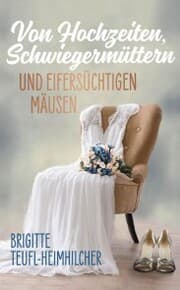 Cover von Von Hochzeiten, Schwiegermüttern und eifersüchtigen Mäusen
