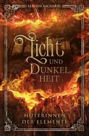 Cover von Licht und Dunkelheit: Hüterinnen der Elemente