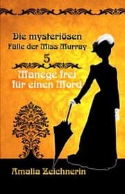 Cover von Die mysteriösen Fälle der Miss Murray: Manege frei für einen Mord
