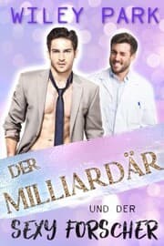 Cover von Der Milliardär und der sexy Forscher