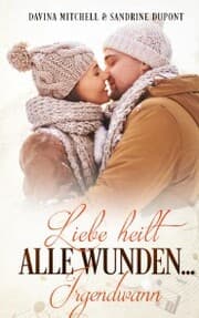 Cover von Liebe heilt alle Wunden ... irgendwann