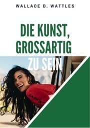 Cover von Die Kunst, großartig zu sein