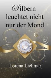 Cover von Silbern leuchtet nicht nur der Mond