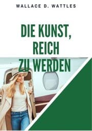Cover von Die Kunst, reich zu werden