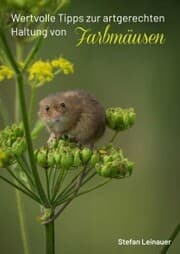Cover von Wertvolle Tipps zur artgerechten Haltung von Farbmäusen