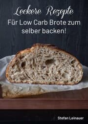 Cover von Leckere Rezepte für Low Carb Brote zum selber backen !