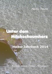 Cover von Unter dem Milchschaumherz: Haiku-Jahrbuch 2014