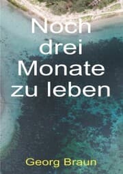 Cover von Noch drei Monate zu leben