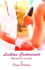 Cover von Lesbian Centercourt - Matchball für die Liebe
