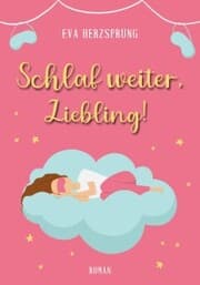 Cover von Schlaf weiter, Liebling!