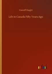 Cover von Life in Canada Fifty Years Ago