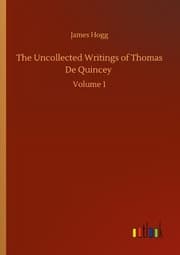 Cover von The Uncollected Writings of Thomas De Quincey
