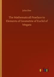 Cover von The Mathematicall Praeface to Elements of Geometrie of Euclid of Megara