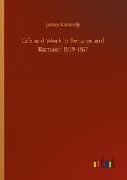 Cover von Life and Work in Benares and Kumaon 1839-1877