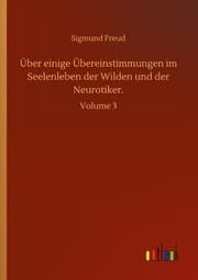 Cover von Über einige Übereinstimmungen im Seelenleben der Wilden und der Neurotiker.