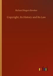 Cover von Copyright, Its History and Its Law