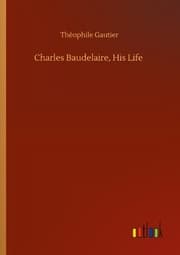 Cover von Charles Baudelaire, His Life
