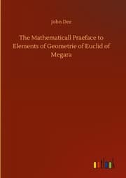 Cover von The Mathematicall Praeface to Elements of Geometrie of Euclid of Megara
