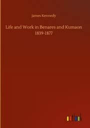 Cover von Life and Work in Benares and Kumaon 1839-1877
