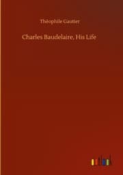 Cover von Charles Baudelaire, His Life