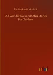 Cover von Old Wonder-Eyes and Other Stories For Children
